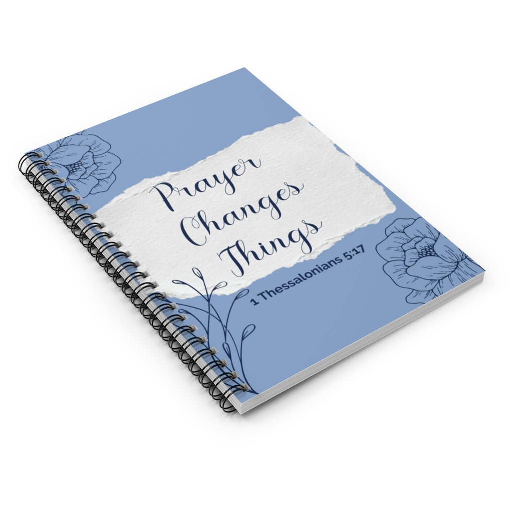 Prayer Changed Things Spiral Notebook