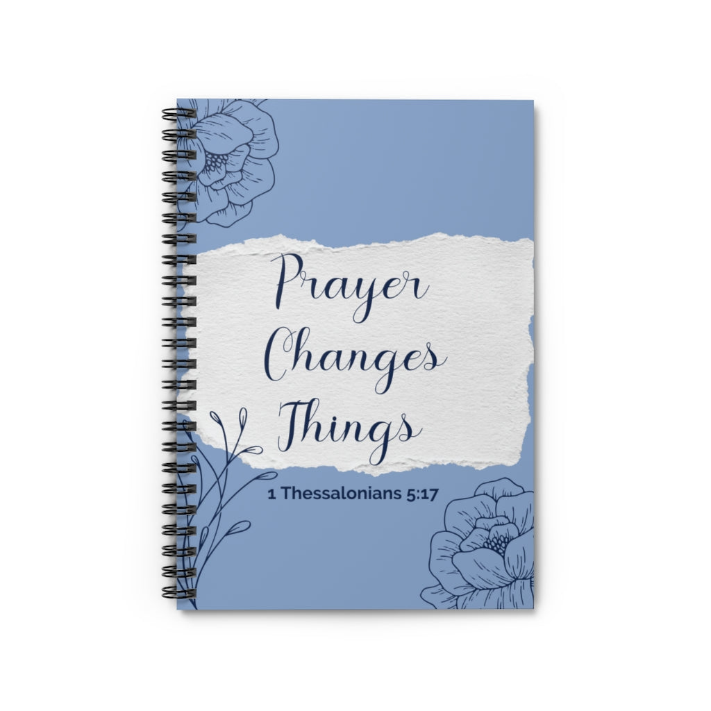 Prayer Changed Things Spiral Notebook